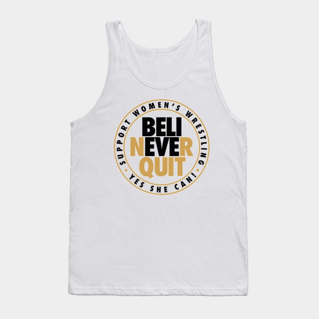 Believe Never Quit Tank Top by AirborneArtist